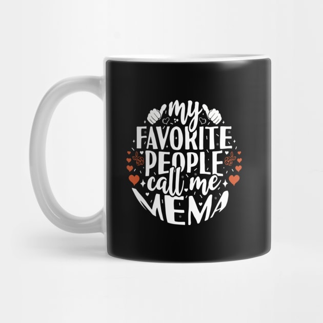 My Favorite People Call Me Mema by Tesszero